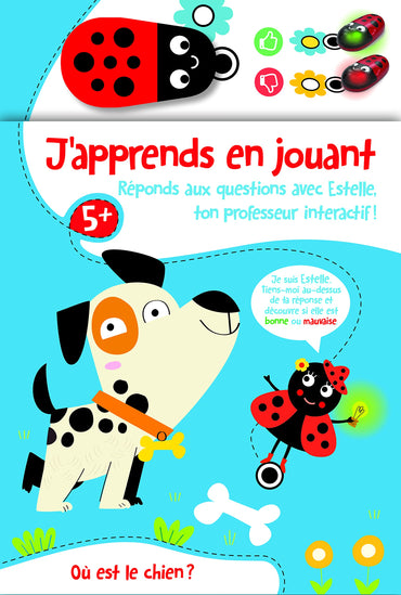 J'apprends en jouant 5+ où est le chien ?: Réponds aux questions avec Estelle, ton professeur interactif !