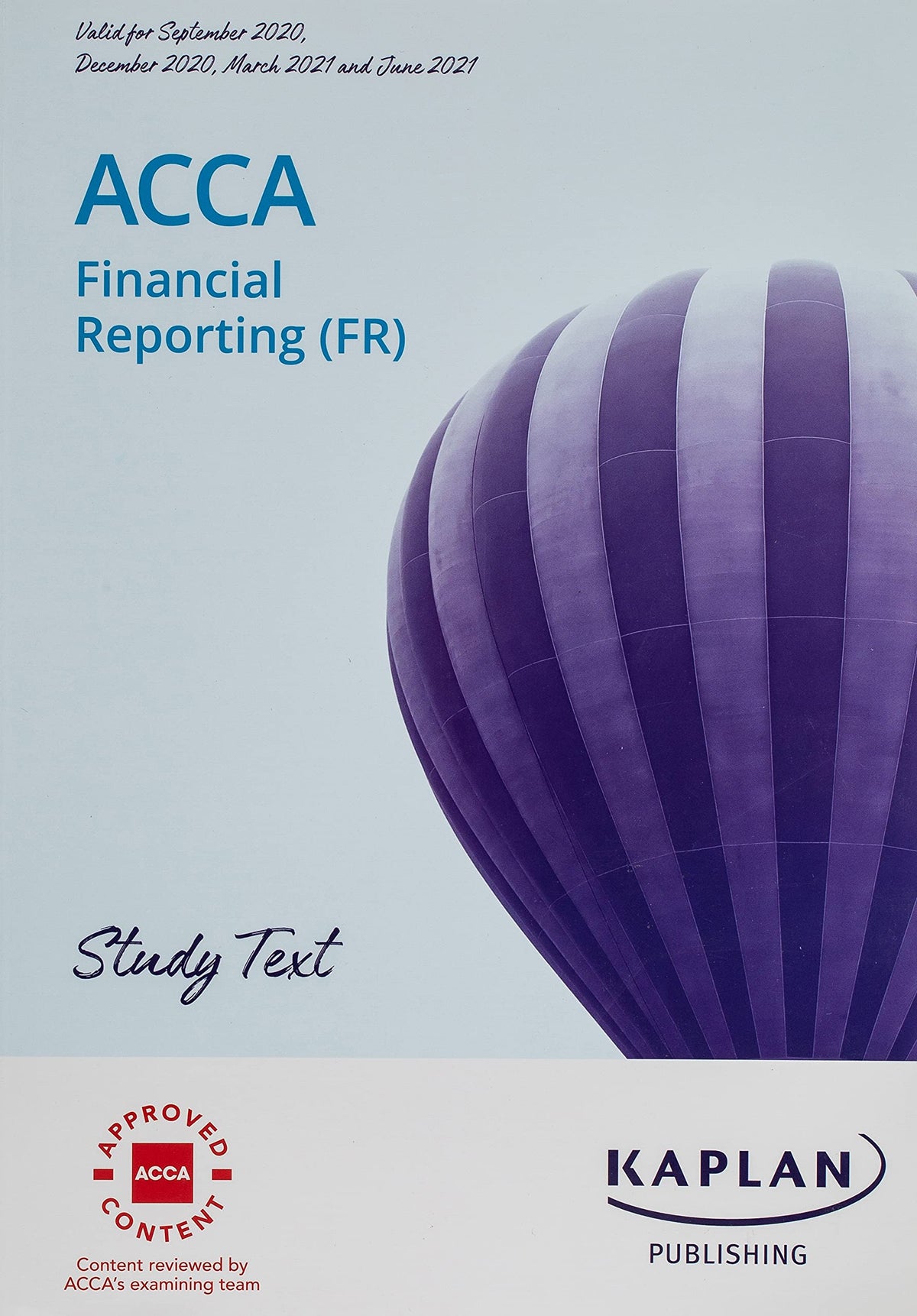 FINANCIAL REPORTING (FR) - STUDY TEXT (Kaplan Approved Acca)