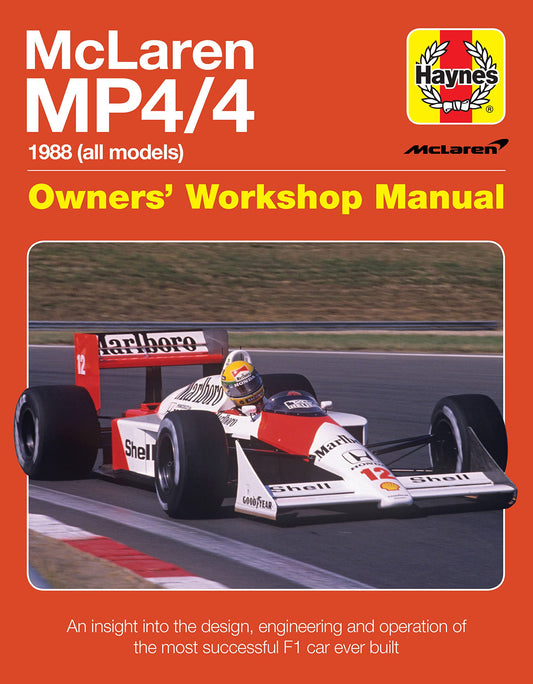 McLaren MP4/4 Owners' Workshop Manual: 1988 (all models) - An insight into the design, engineering and operation of the most successful F1 car ever bu