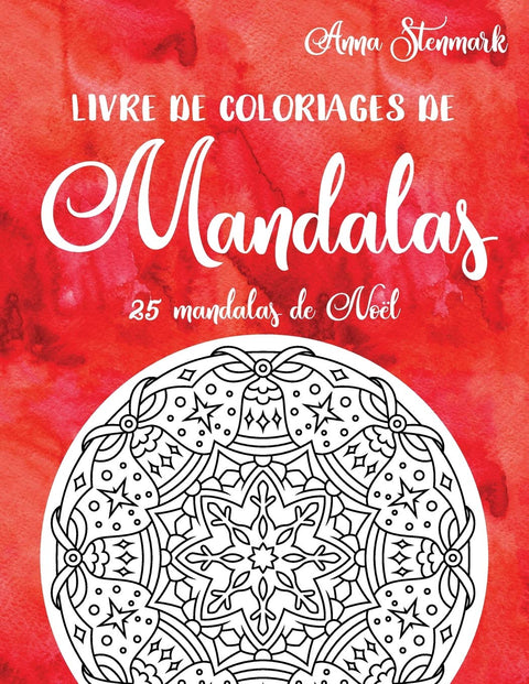 Livre de coloriages de mandalas : 25 mandalas de Noël: Le livre rouge (Livres de coloriage de mandalas ravissants) (Fren