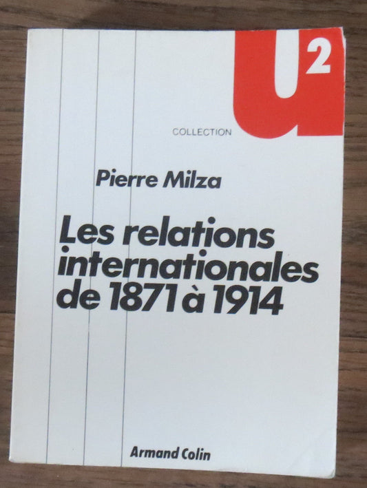 Les Relations internationales : De 1871 à 1914 (Collection U 2)