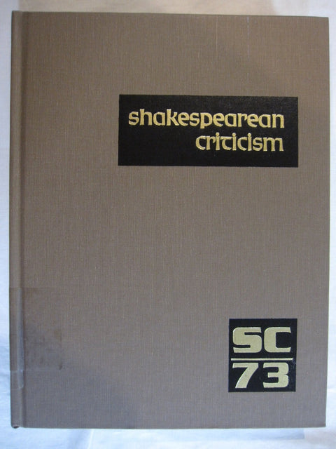 SC Volume 73 Shakespearean Criticism: Criticism of William Shakespeare's Plays and Poetry, from the First Published Appr
