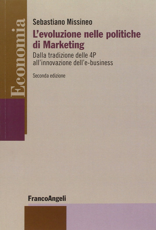 L'evoluzione nelle politiche di marketing. Dalla tradizione delle 4P all'innovazione dell'e-business