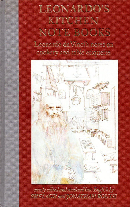 Leonardo's Kitchen Notebooks: Leonardo da Vinci's notes on cookery and table etiquette (Italian Edition)