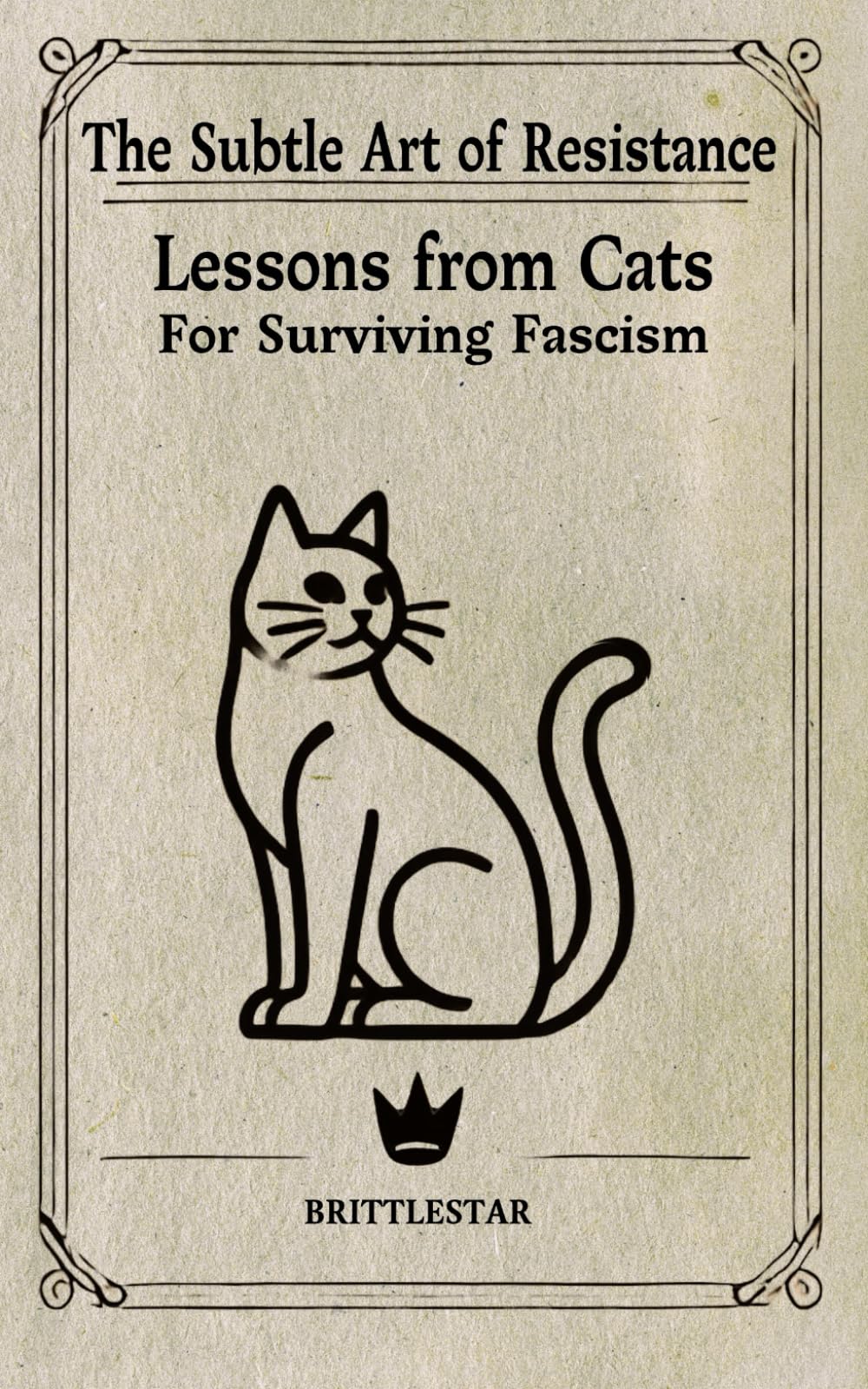 The Subtle Art of Resistance: Lessons from Cats for Surviving Fascism