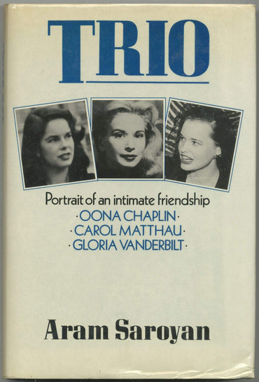 Trio: Oona Chaplin, Carol Matthau, Gloria Vanderbilt: Portrait of an Intimate Friendship