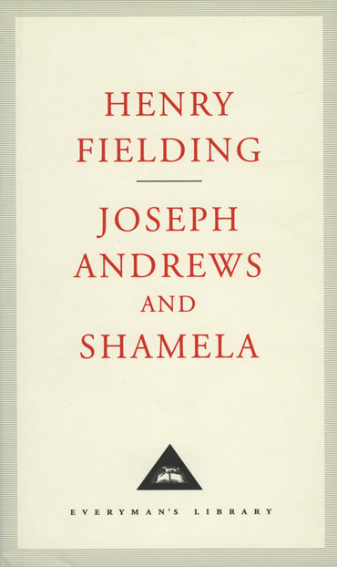 Joseph Andrews And Shamela (Everyman's Library Classics)