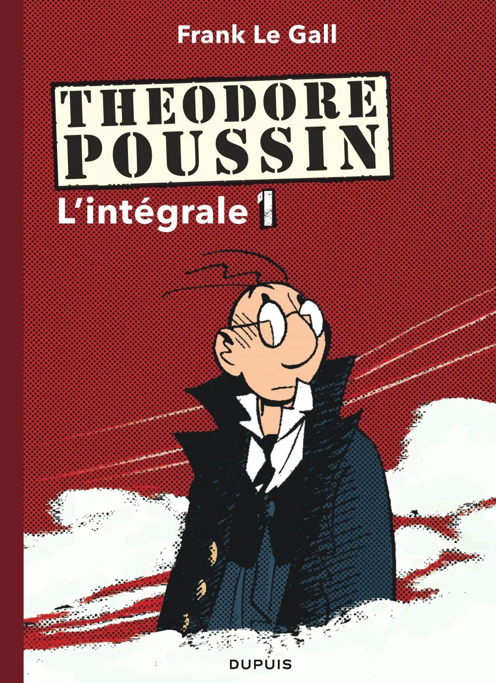 Théodore Poussin - L'Intégrale - Tome 1 - Théodore Poussin - L'Intégrale - Tome 1