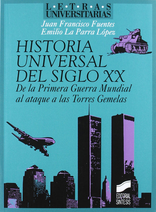 Historia universal del siglo XX: de la primera guerra mundial al ataque a las torres gemelas