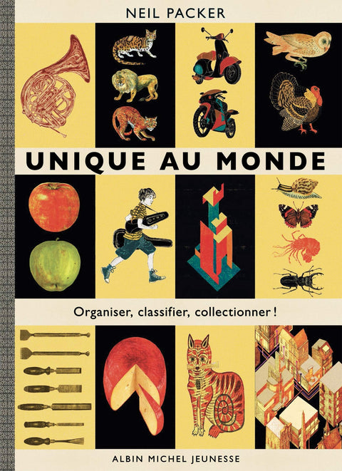 Unique au monde: Organiser, classifier, collectionner !