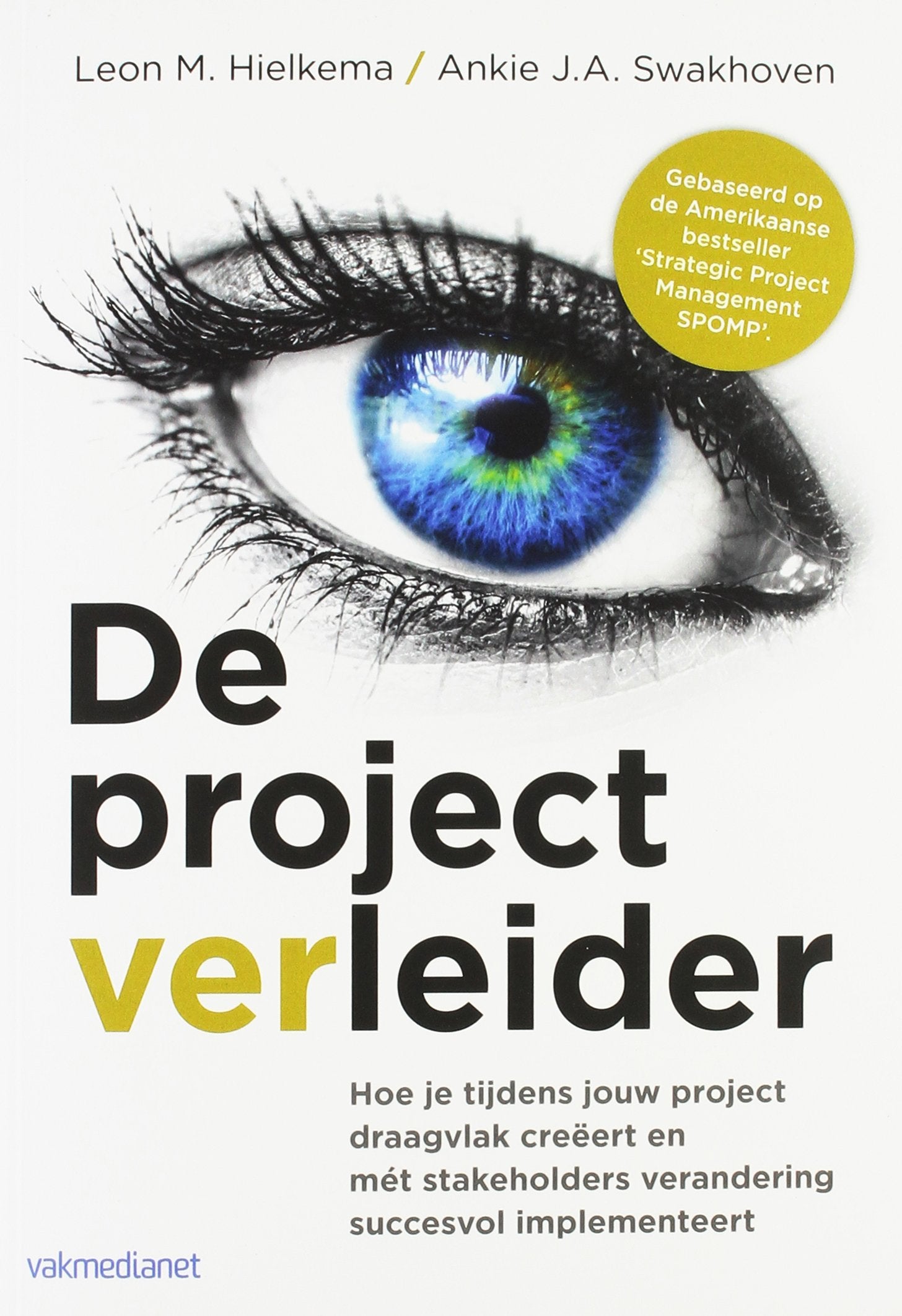 De project verleider: hoe je tijdens jouw project draagvlak creeert en met stakeholders verandering succesvol implementeert