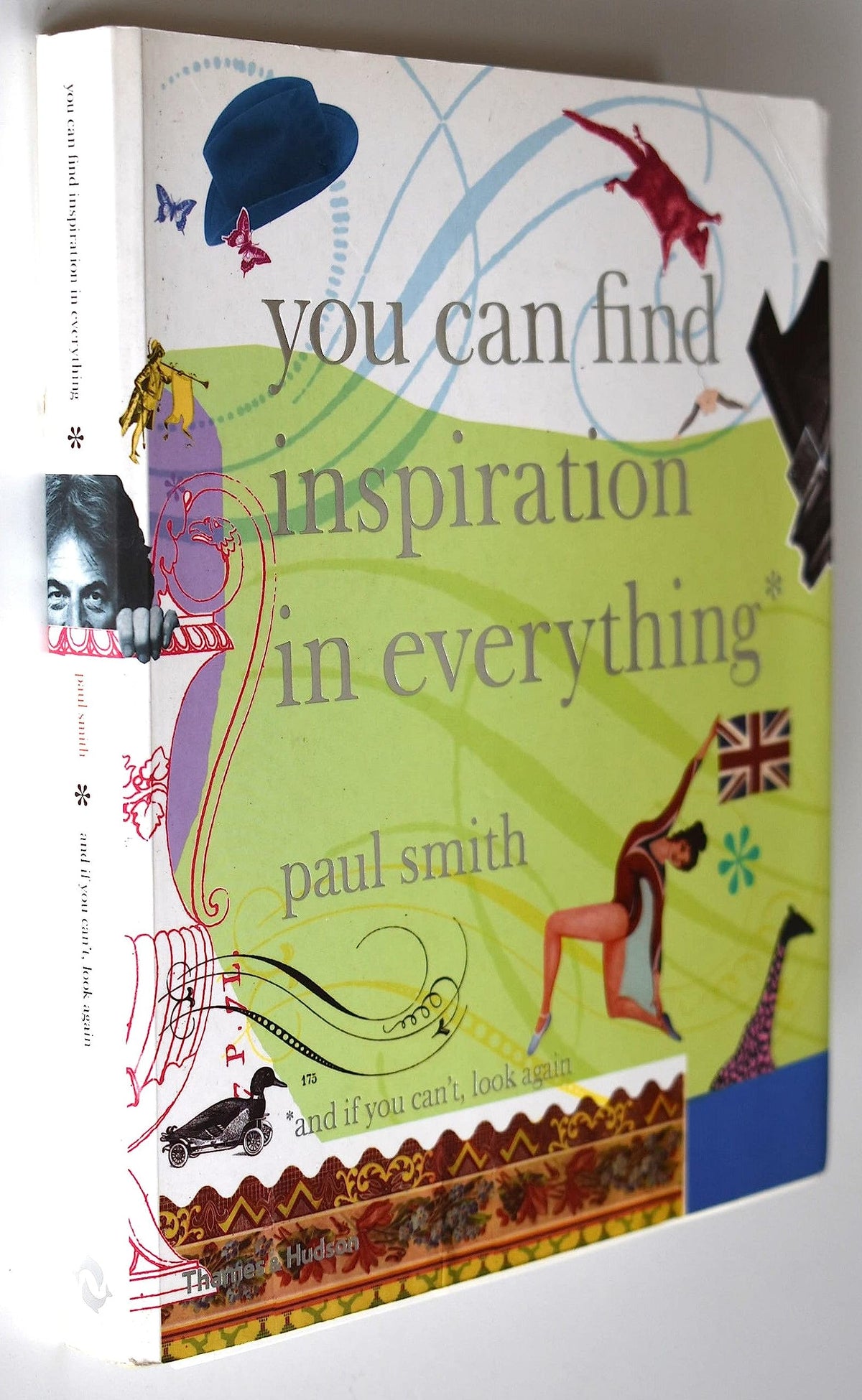 Paul Smith: You Can Find Inspiration in Everything - (And If You Can't, Look Again)