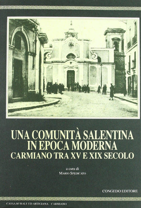 Una Comunità salentina in epoca moderna: Carmiano tra XV e XIX secolo (Società e religione) (Italian Edition)