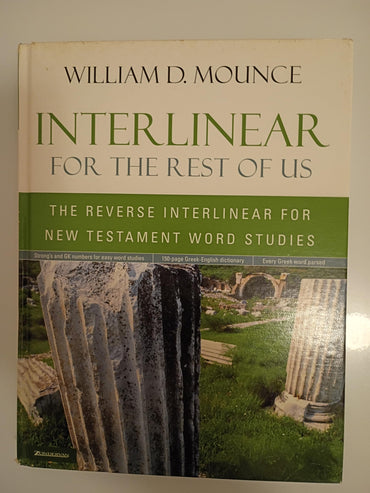 Interlinear for the Rest of Us: The Reverse Interlinear for New Testament Word Studies