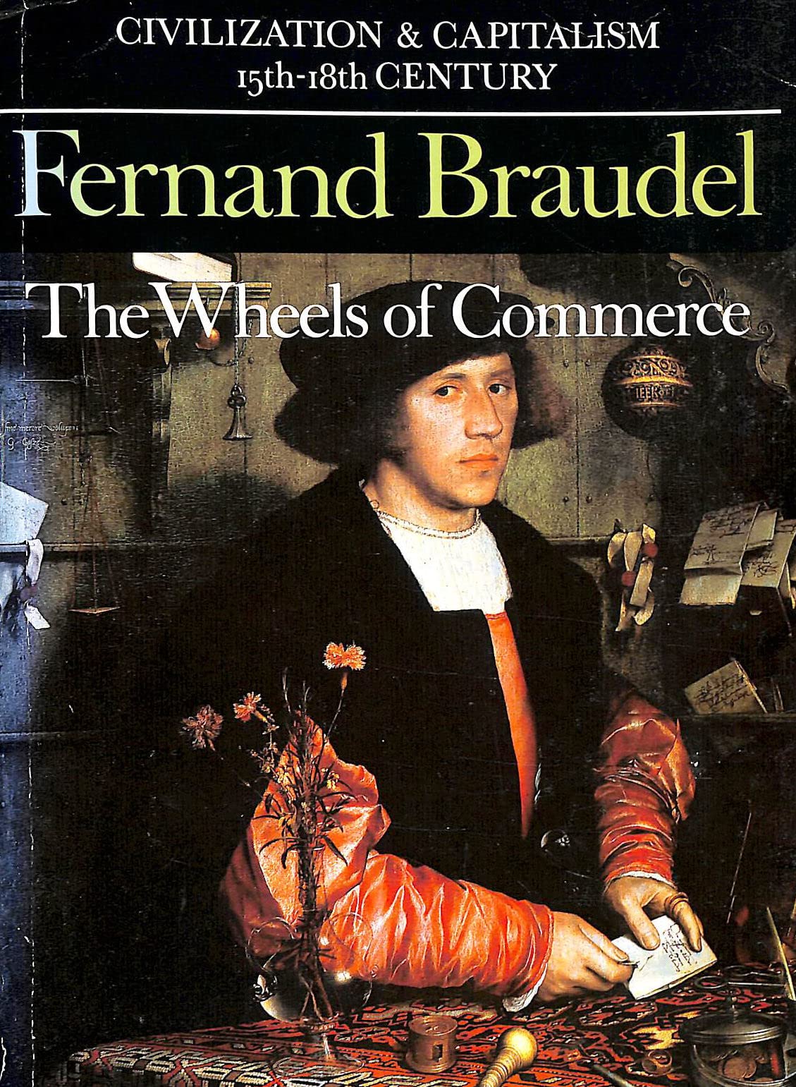 The Wheels of Commerce (Civilization and Capitalism 15th-18th Century, Vol. II)