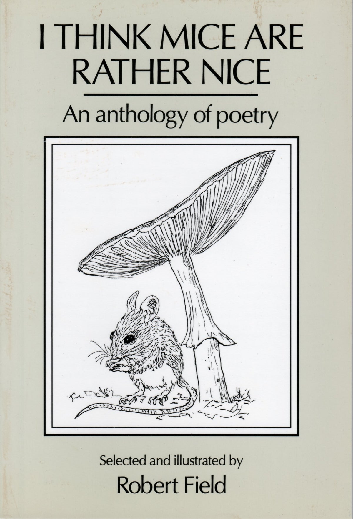 I Think Mice are Rather Nice: An Anthology of Poetry