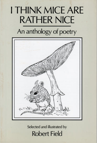 I Think Mice are Rather Nice: An Anthology of Poetry