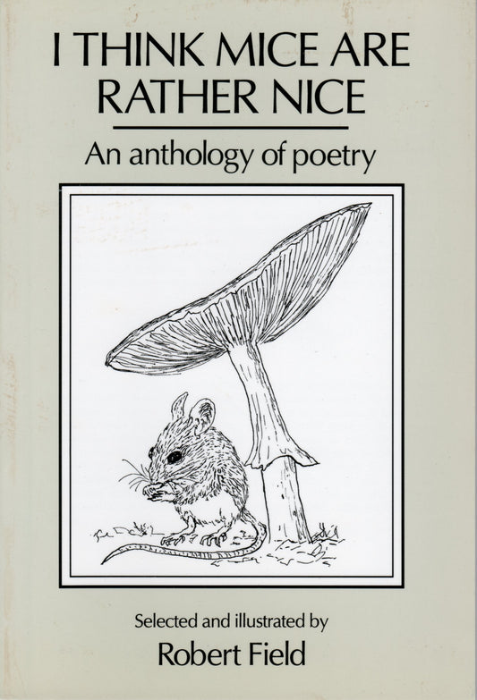 I Think Mice are Rather Nice: An Anthology of Poetry