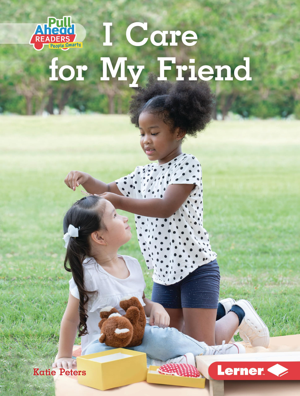 I Care for My Friend (I Care (Pull Ahead Readers People Smarts ― Nonfiction))