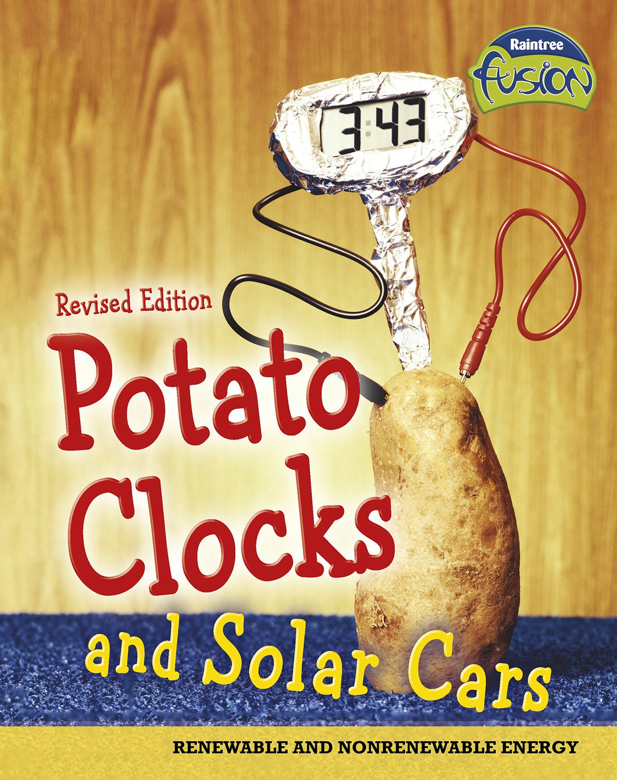 Potato Clocks and Solar Cars: Renewable and Nonrenewable Energy (Raintree Fusion: Physical Science)