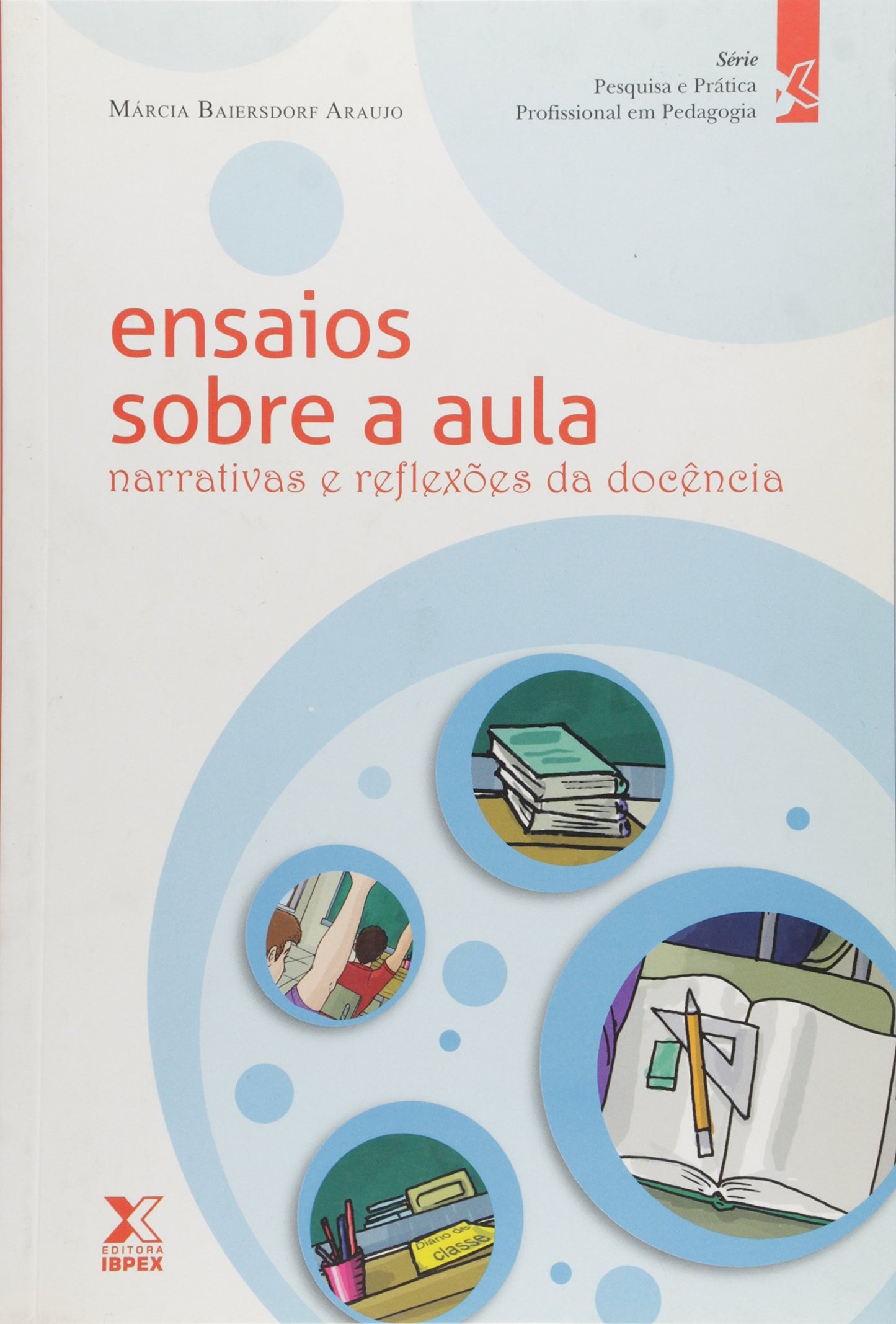 Ensaios Sobre A Aula. Narrativas E Reflexoes Da Docencia
