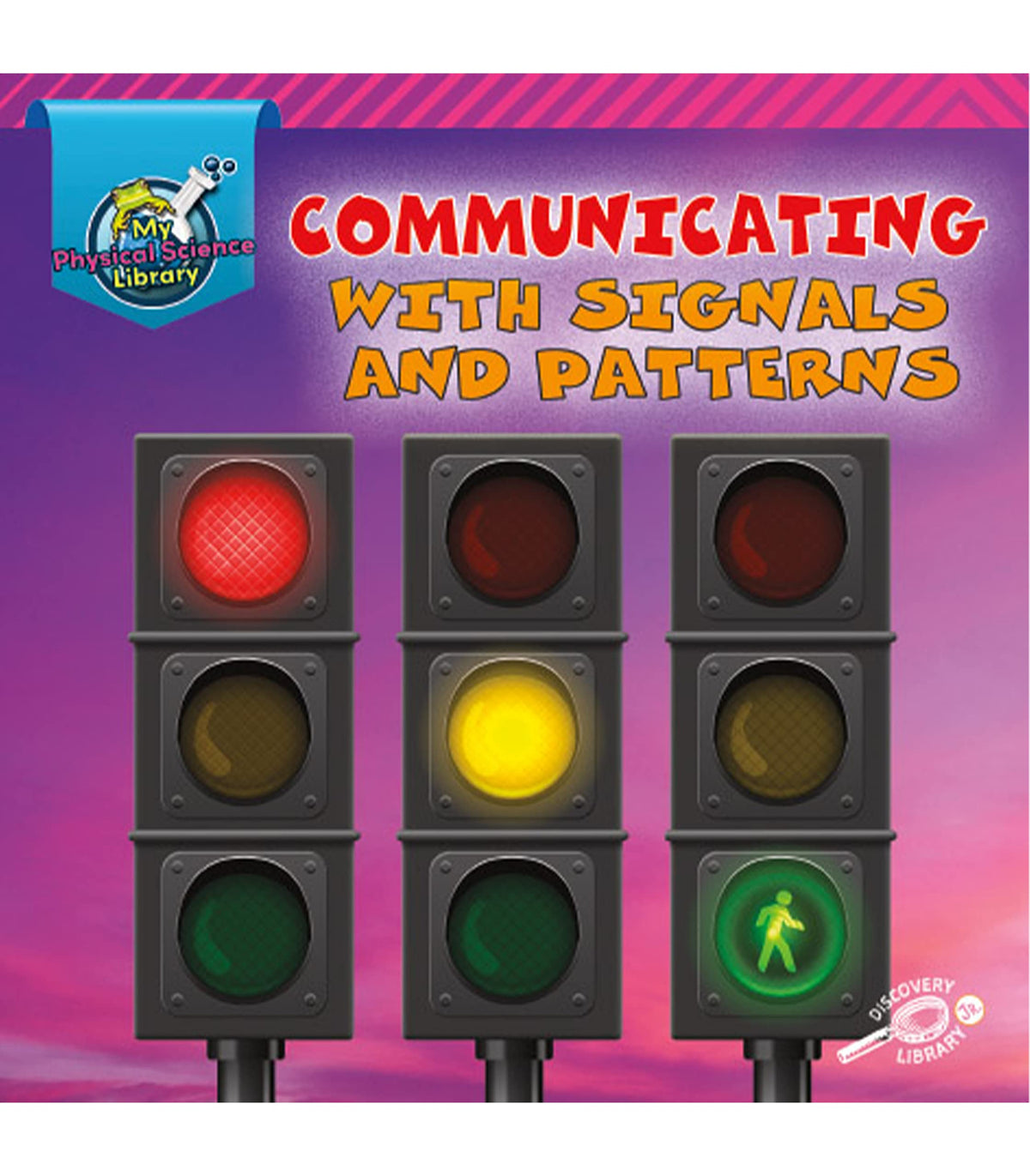 Rourke Educational Media My Physical Science Library Communicating with Signals and Patterns Reader