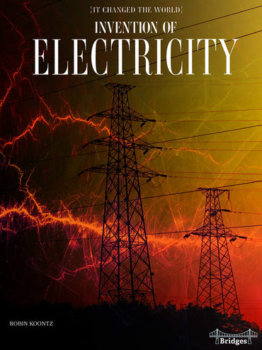 It Changed The World: Invention of Electricity – Rourke Science Reader, Grades 3–6