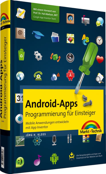 Android-Apps - Programmierung für Einsteiger: Mobile Anwendungen entwickeln mit App Inventor