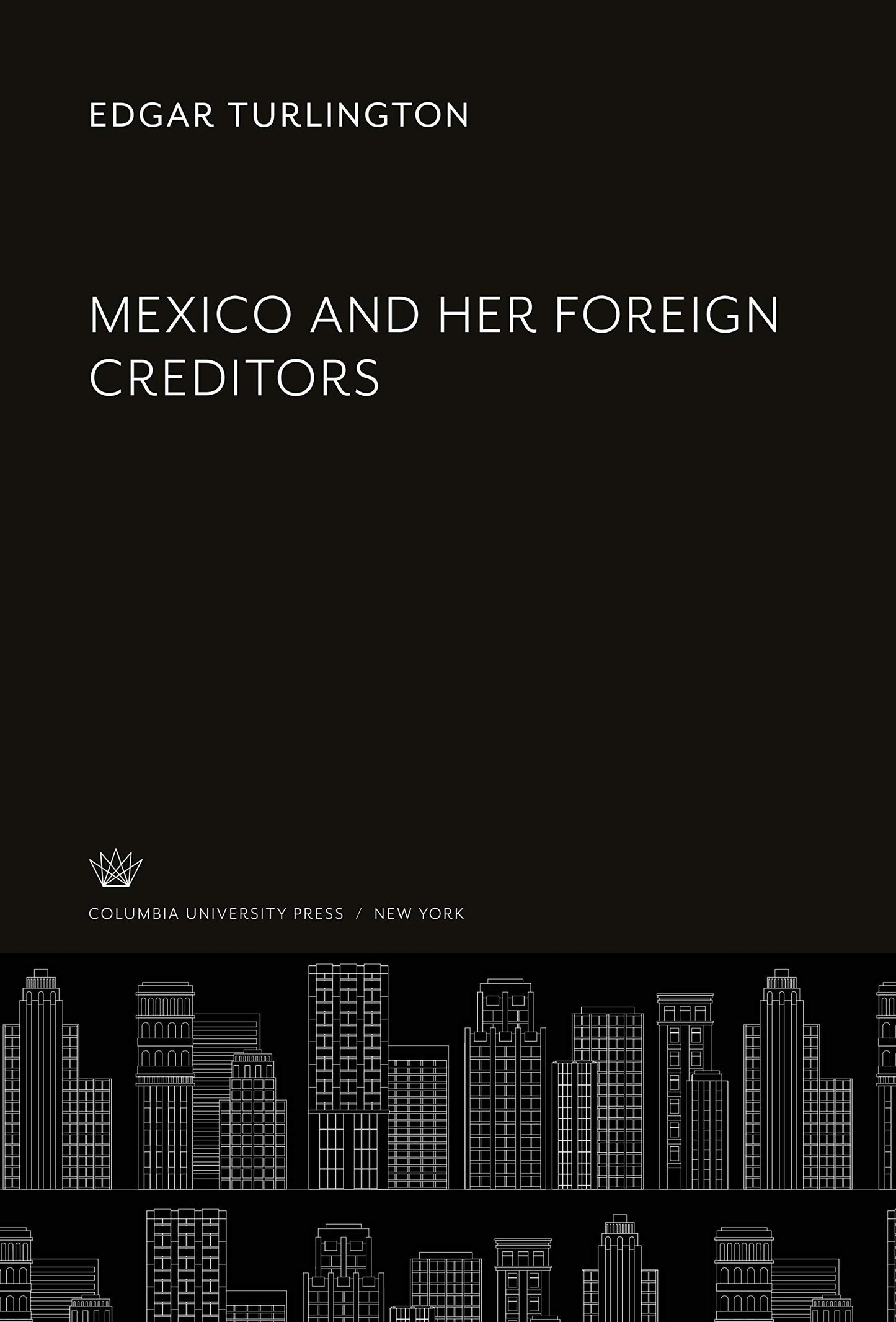 Mexico and Her Foreign Creditors