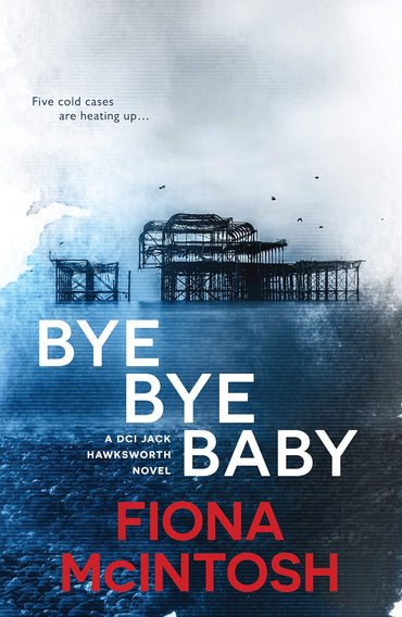 Bye Bye Baby (DCI Jack Hawksworth)
