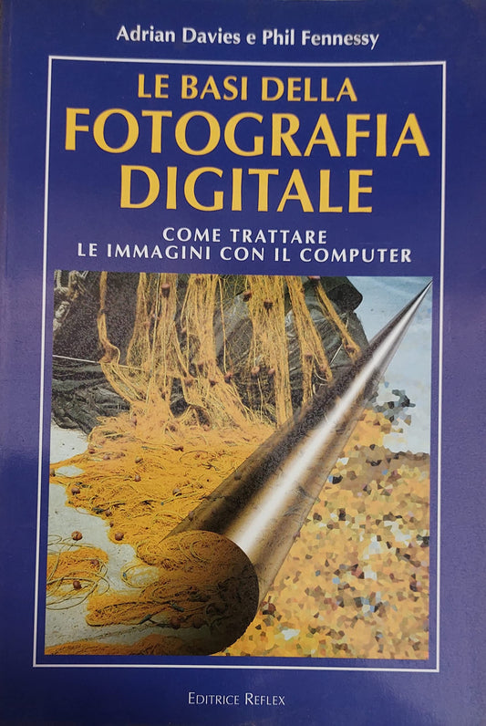 Le basi della fotografia digitale. Come trattare le immagini con il computer