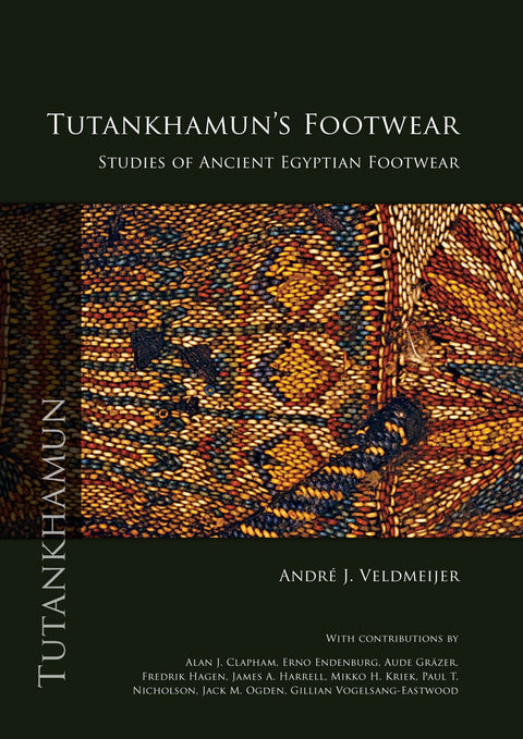 Tutankhamun's Footwear: Studies of Ancient Egyptian Footwear