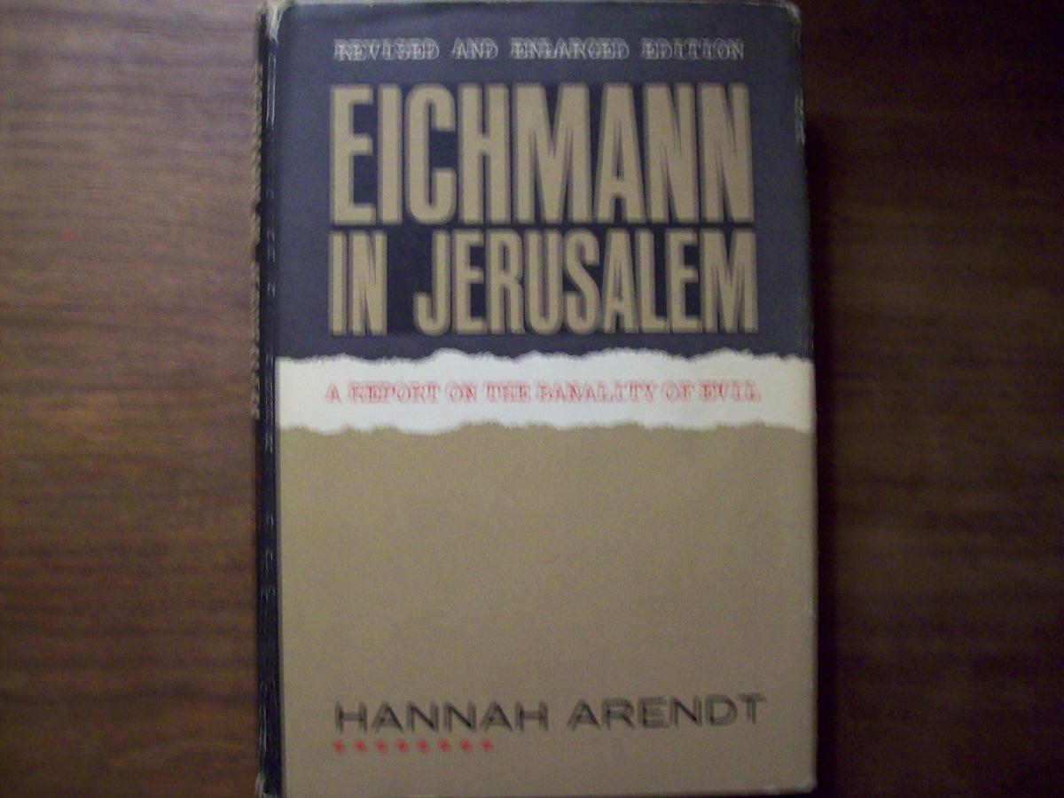 Eichmann in Jerusalem: a Report on the Banality of Evil