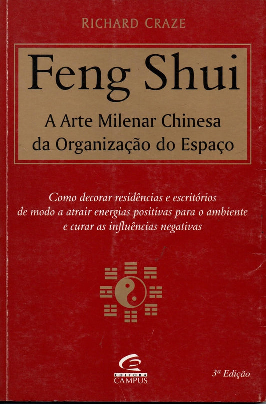 Feng Shui - A Arte Milenar Chinesa Da Organizacao Do Espaco (Em Portuguese do Brasil)
