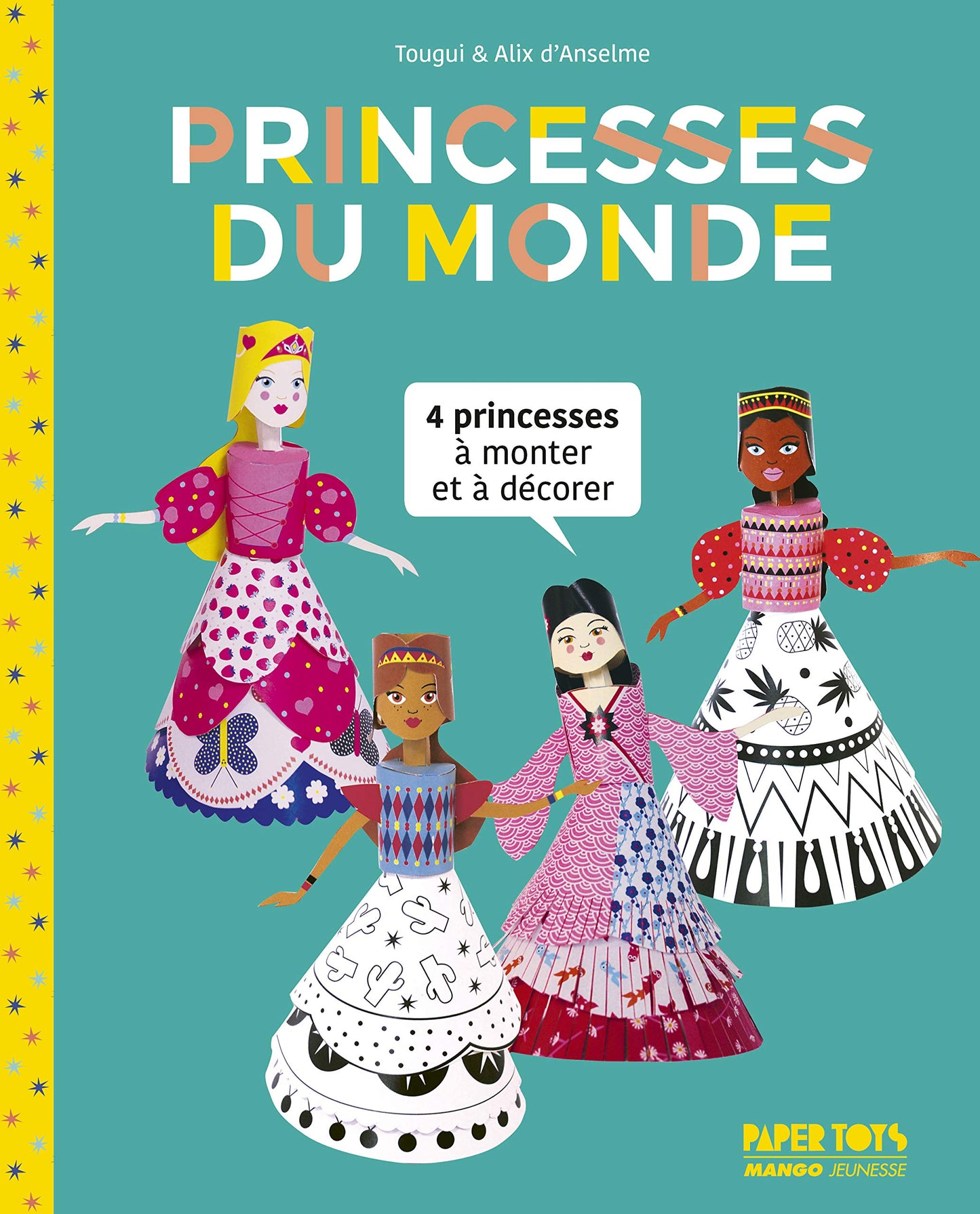 Paper Toys - Princesses du monde: Quatre princesses à habiller de jupons muticolres