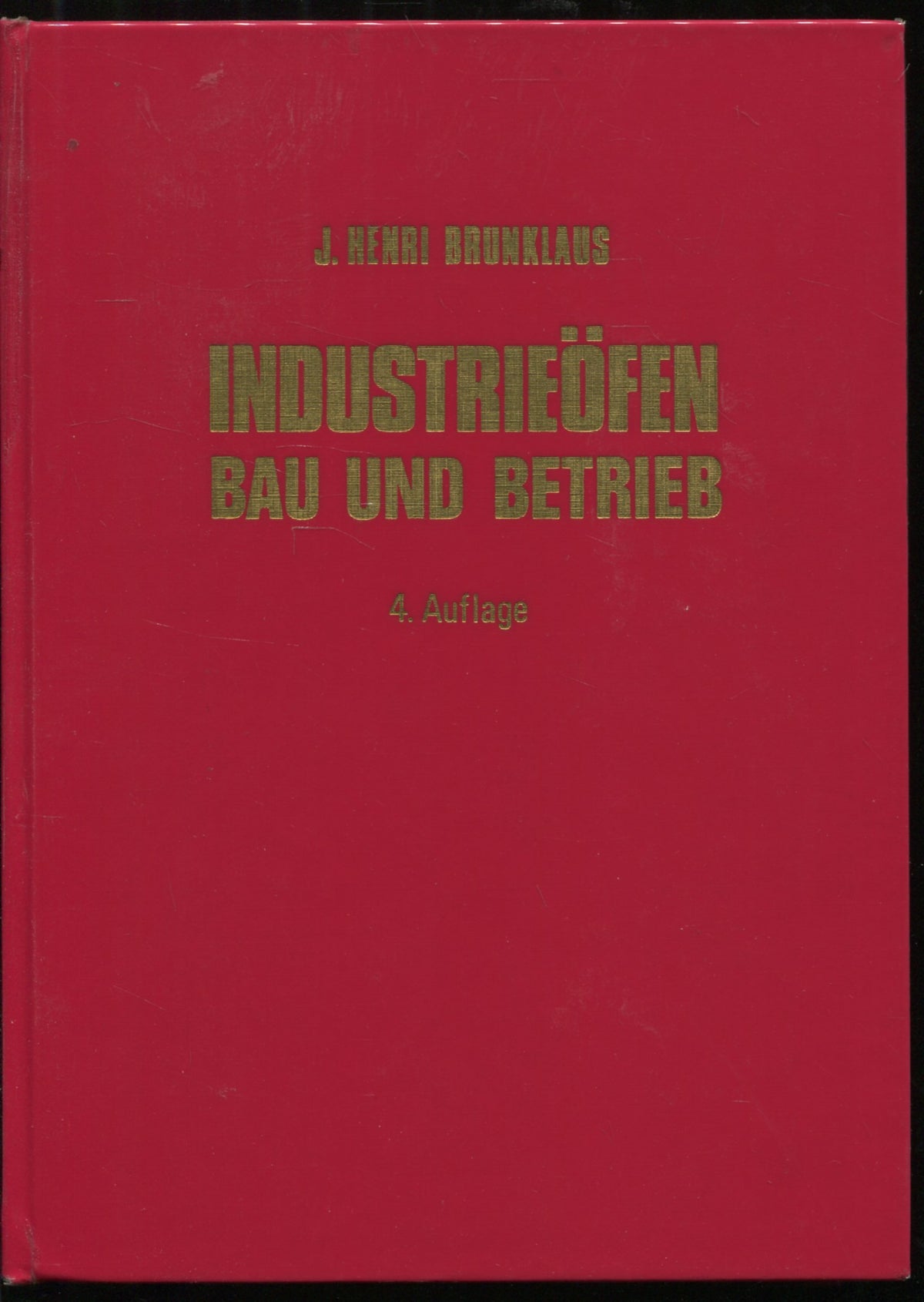 Industrieöfen, Bau und Betrieb: (früher Industrieofenbau) : Brennstoff- u. elektr. beheizte Öfen, Brennerkonstruktion