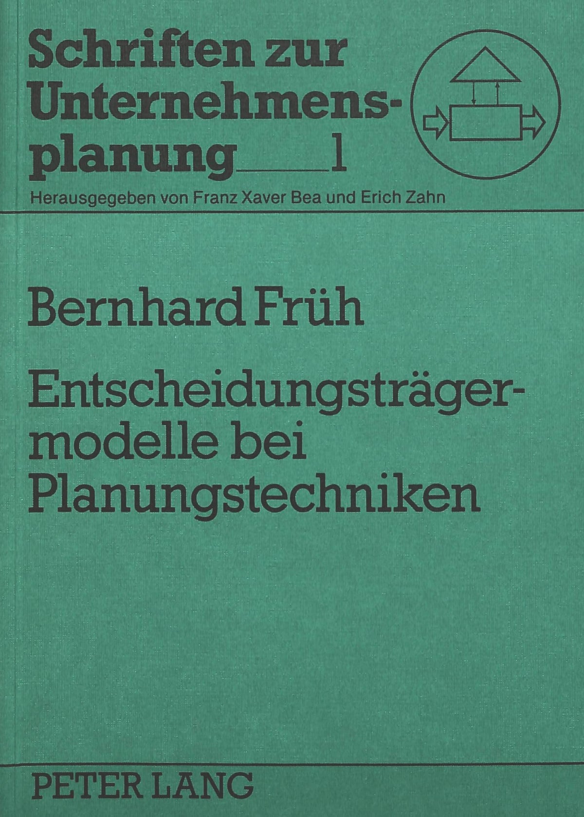 Entscheidungsträgermodelle bei Planungstechniken (Schriften zur Unternehmensplanung) (German Edition)
