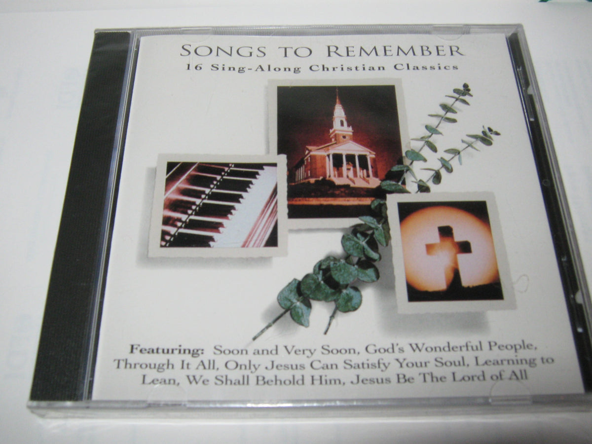 Songs to Remember : 16 Sing-along Christian Classics