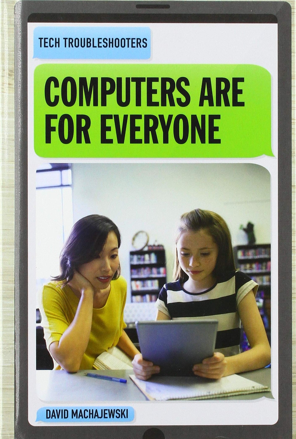 Computers Are for Everyone (Tech Troubleshooters)