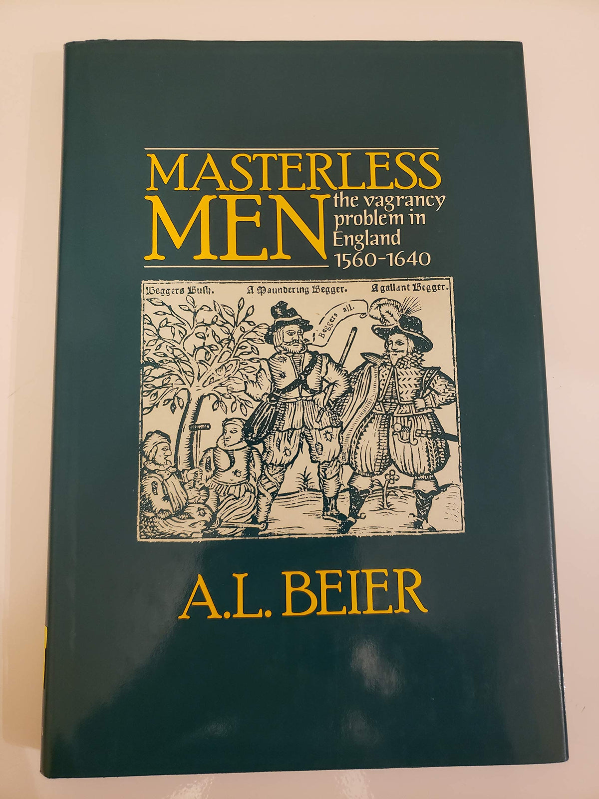 Masterless men: The vagrancy problem in England 1560-1640
