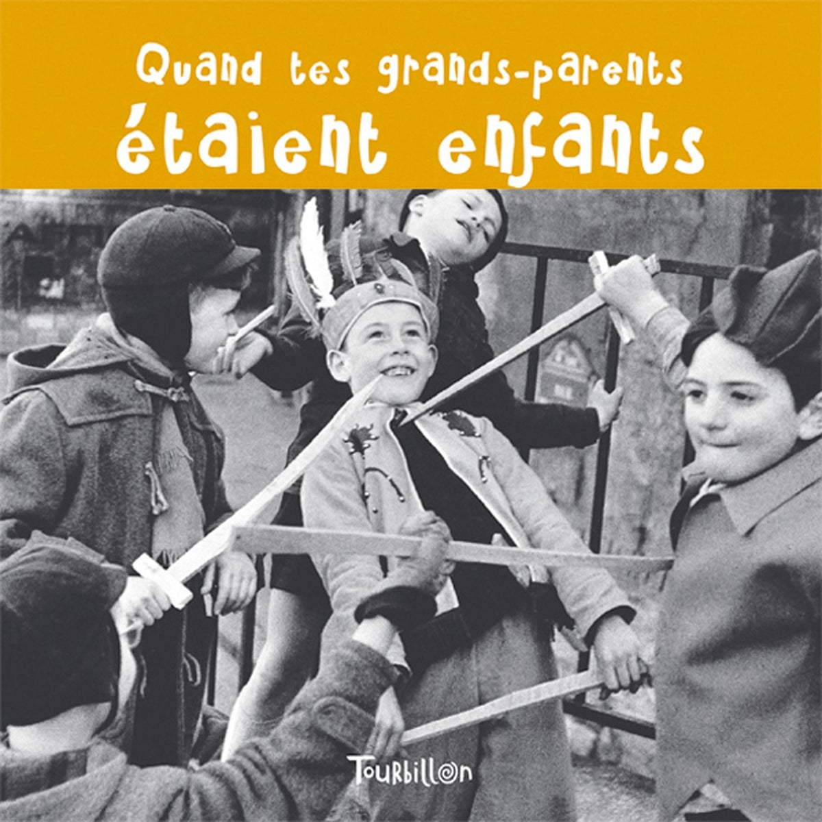 Quand tes grands-parents étaient enfants
