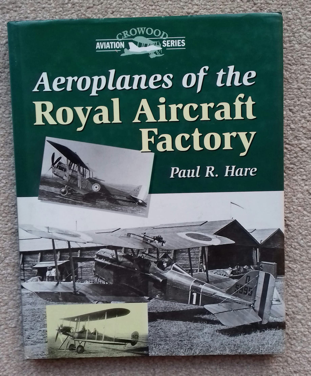 Aeroplanes of the Royal Aircraft Factory (Crowood Aviation Series)