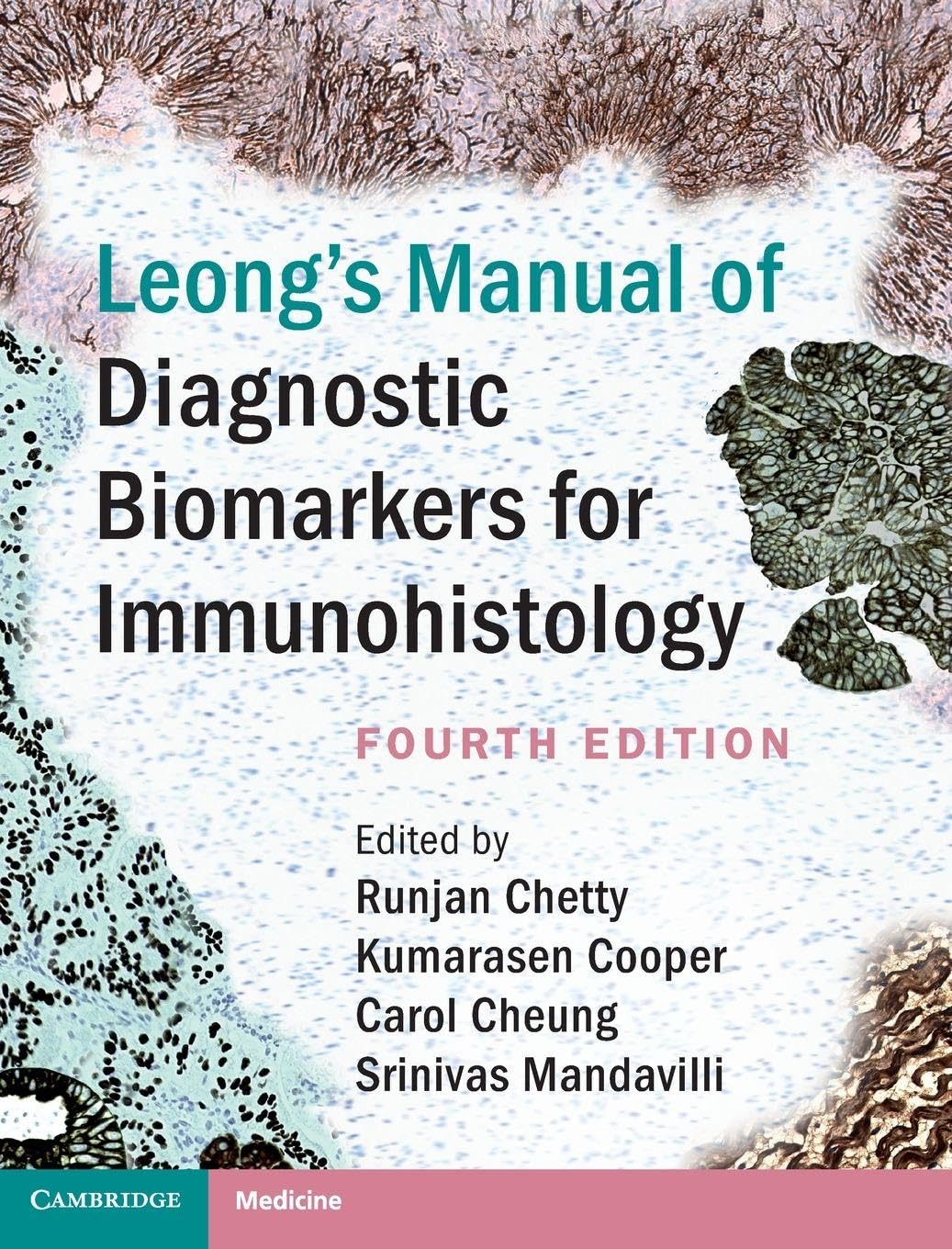 Leong's Manual of Diagnostic Biomarkers for Immunohistology