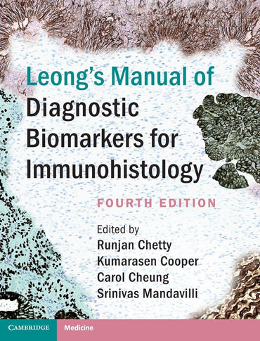 Leong's Manual of Diagnostic Biomarkers for Immunohistology