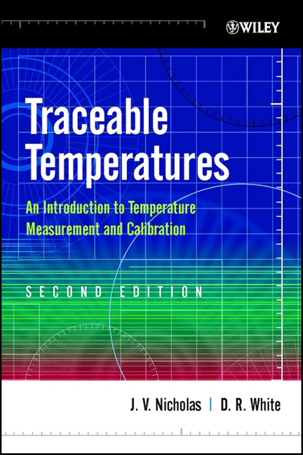 Traceable Temperatures: An Introduction to Temperature Measurement and Calibration
