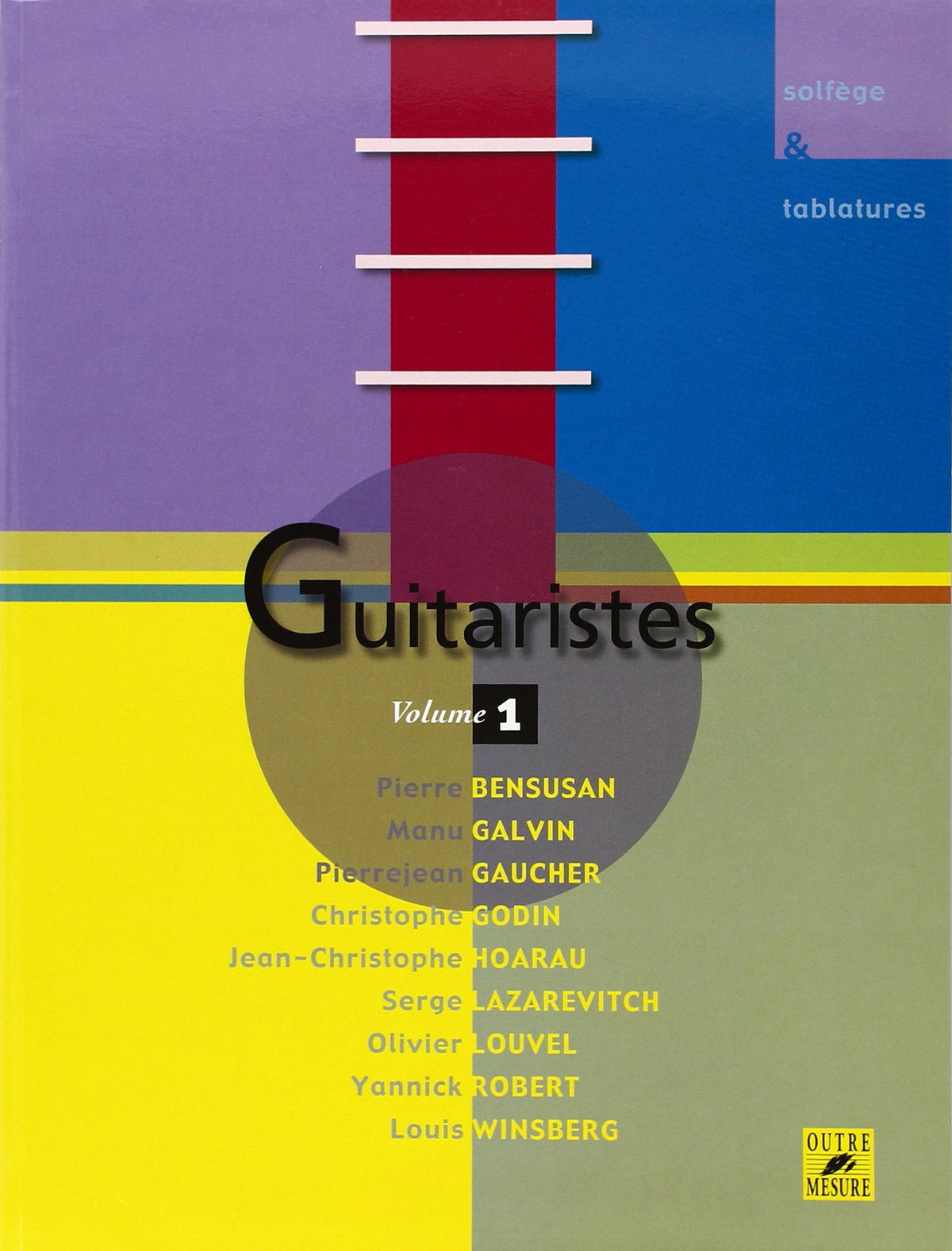 GUITARISTES UNE ENCYCLOPEDIE VIVANTE DE LA GUITARE VOL.1 TAB