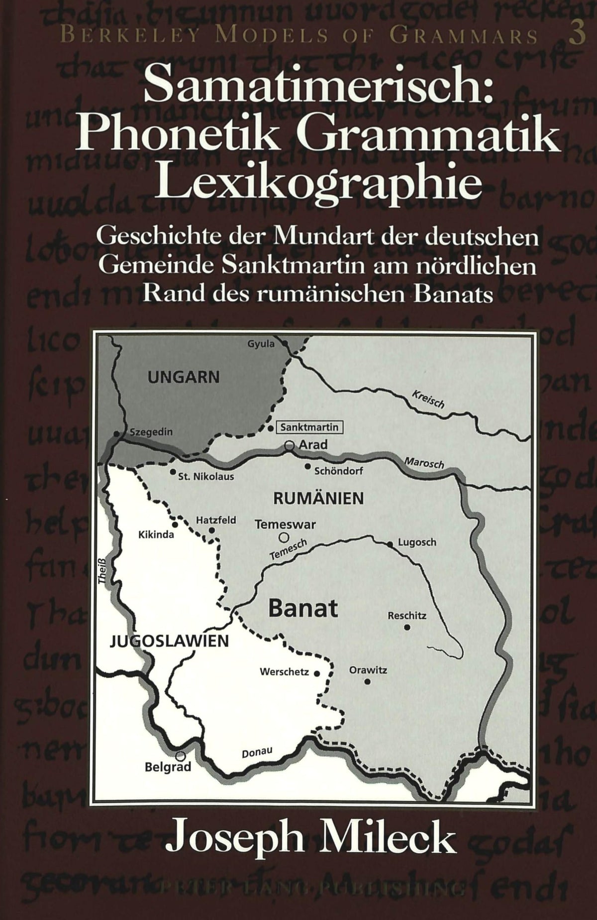 Samatimerisch- Phonetik - Grammatik - Lexikographie: Geschichte der Mundart der deutschen Gemeinde Sanktmartin am nördli