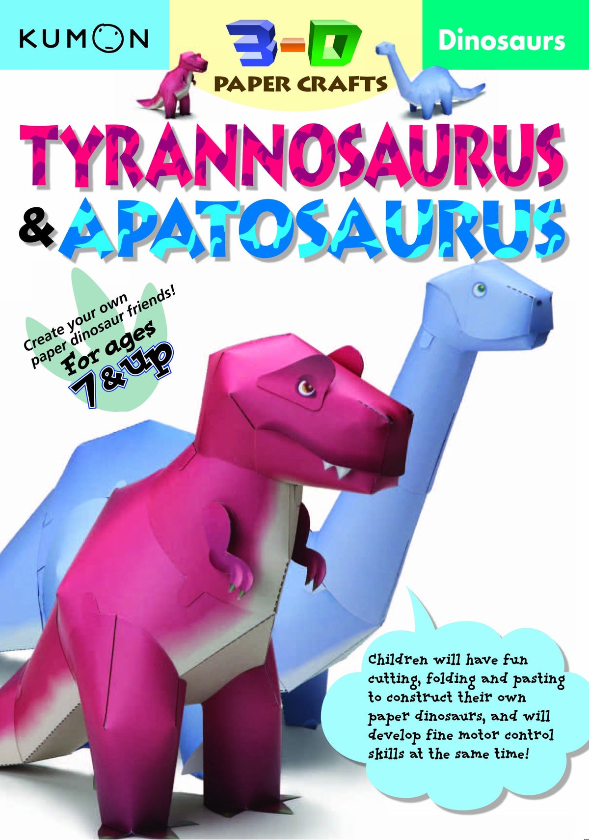 Dinosaurs Tyrannosaurus & Apatosaurus (Kumon 3-D Paper Craft Workbooks)