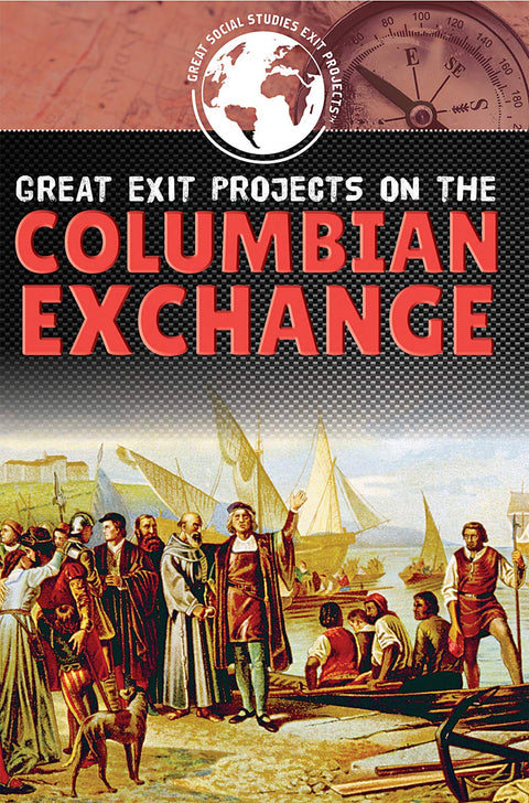 Great Exit Projects on the Columbian Exchange (Great Social Studies Exit Projects)