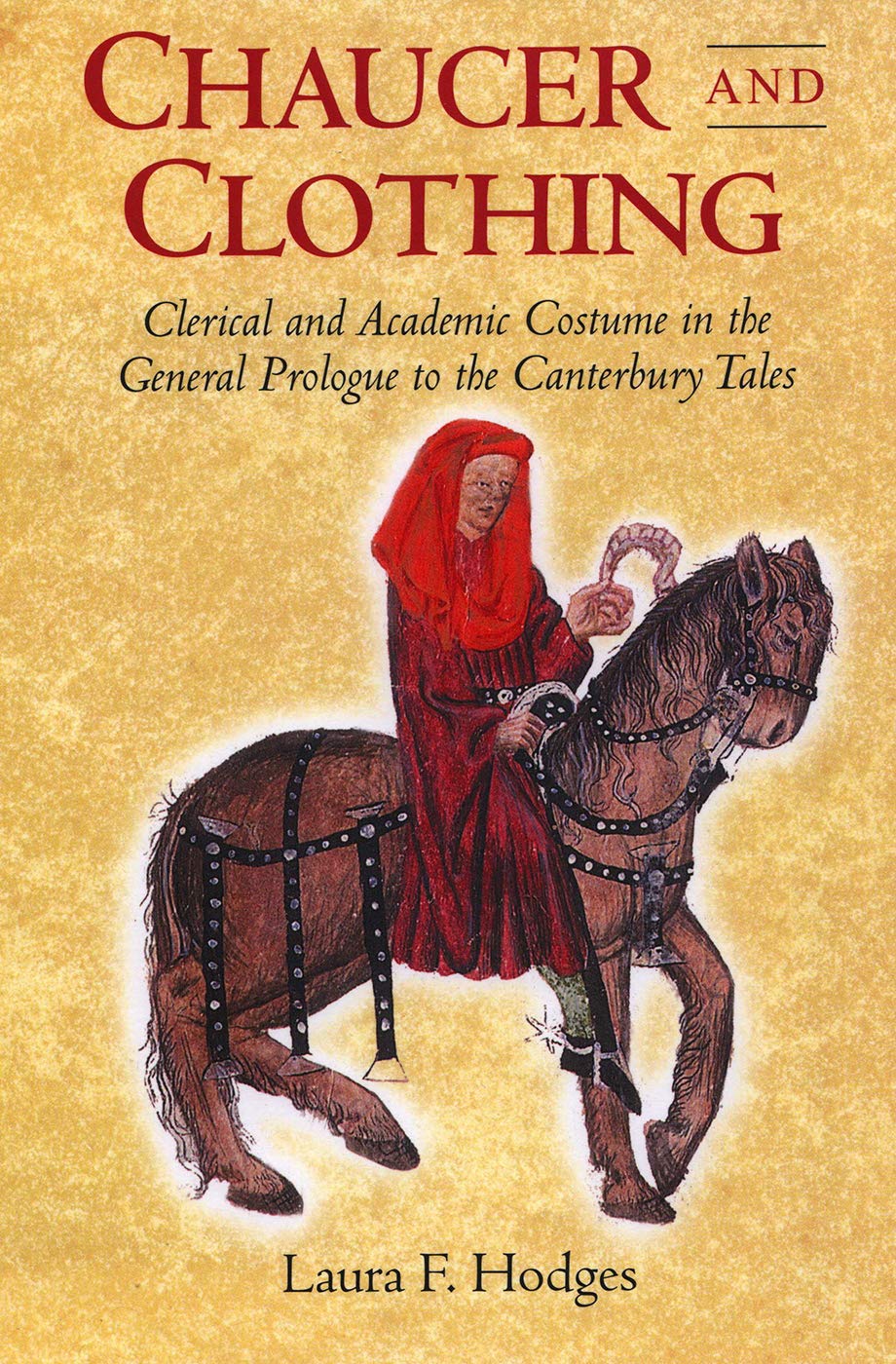 Chaucer and Clothing: Clerical and Academic Costume in the General Prologue to the Canterbury Tales (Chaucer Studies, 34